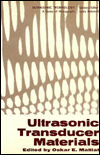 Ultrasonic Transducer Materials by Oskar E. Mattiat (Editor)