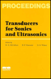 Transducers for Sonics and Ultrasonics, Third International Conference Proceedings by Michele D. McCollum (Editor), Bernard F. Hamonic (Editor), O. Bryan Wilson (Editor)